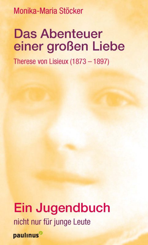 Im Tagebuchstil erzählt die heilige Therese von Lisieux von ihrem Leben